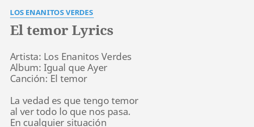 EL TEMOR LYRICS By LOS ENANITOS VERDES Artista Los Enanitos Verdes