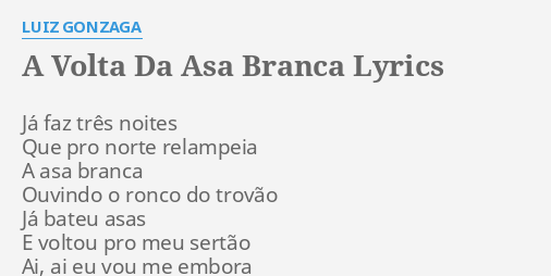 A Volta Da Asa Branca Lyrics By Luiz Gonzaga J Faz Tr S Noites