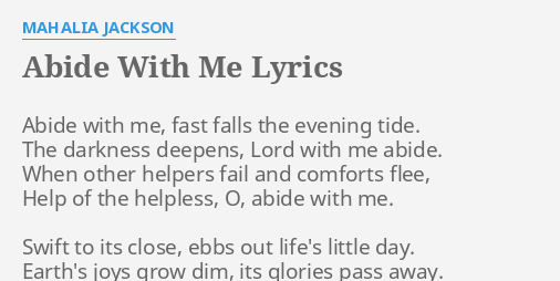 Abide With Me Lyrics By Mahalia Jackson Abide With Me Fast