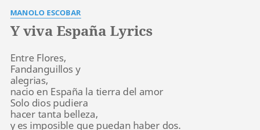 Y VIVA ESPAÑA LYRICS by MANOLO ESCOBAR Entre Flores Fandanguillos y