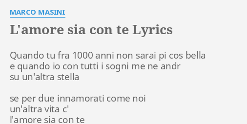 L Amore Sia Con Te Lyrics By Marco Masini Quando Tu Fra