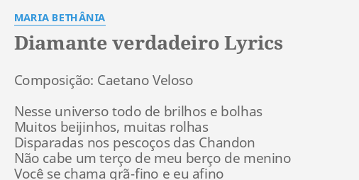 DIAMANTE VERDADEIRO LYRICS by MARIA BETHÂNIA Composição Caetano