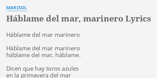 HÁBLAME DEL MAR MARINERO LYRICS by MARISOL Háblame del mar marinero