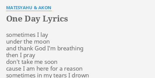 One Day Lyrics By Matisyahu Akon Sometimes I Lay Under