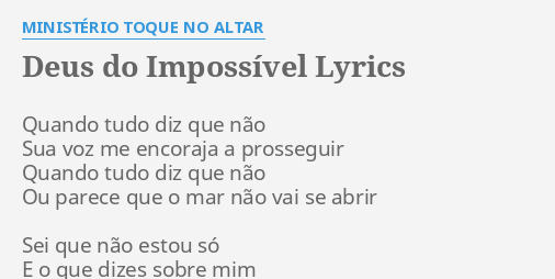 Deus Do Imposs Vel Lyrics By Minist Rio Toque No Altar Quando Tudo