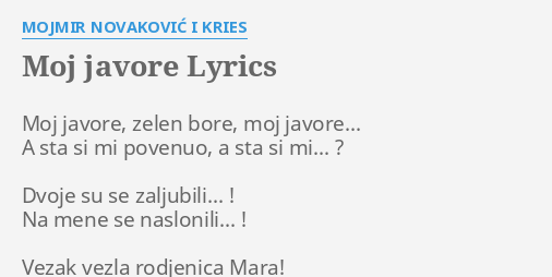 Moj Javore Lyrics By Mojmir Novakovi I Kries Moj Javore Zelen Bore