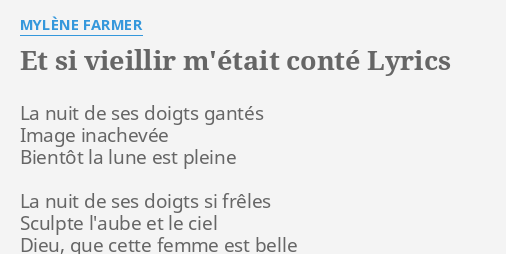 ET SI VIEILLIR M ÉTAIT CONTÉ LYRICS by MYLÈNE FARMER La nuit de ses