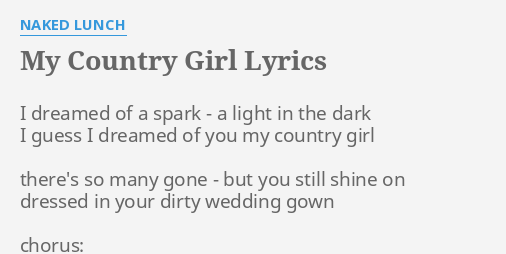 MY COUNTRY GIRL LYRICS By NAKED LUNCH I Dreamed Of A