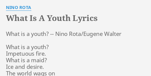 What Is A Youth Lyrics By Nino Rota What Is A Youth