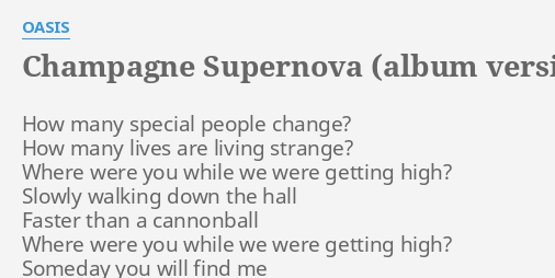 Champagne Supernova Album Version Lyrics By Oasis How Many Special