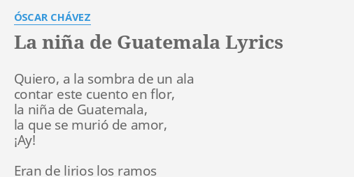 La Ni A De Guatemala Lyrics By Scar Ch Vez Quiero A La Sombra