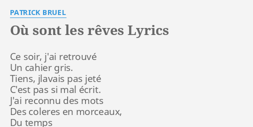 O Sont Les R Ves Lyrics By Patrick Bruel Ce Soir J Ai Retrouv