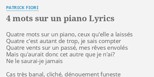 4 MOTS SUR UN PIANO LYRICS By PATRICK FIORI Quatre Mots Sur Un