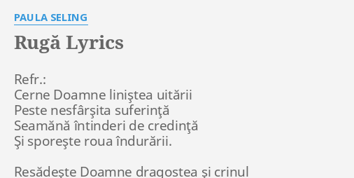 RUGĂ LYRICS by PAULA SELING Refr Cerne Doamne liniştea