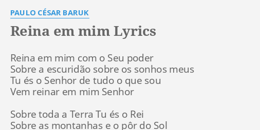 Reina Em Mim Lyrics By Paulo C Sar Baruk Reina Em Mim