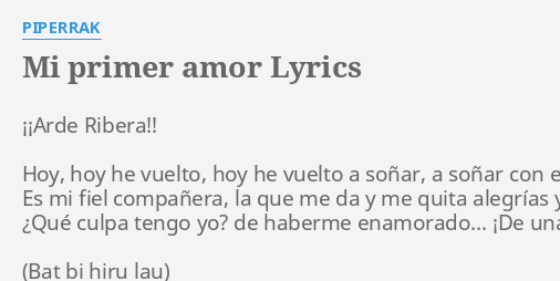 Mi Primer Amor Lyrics By Piperrak Arde Ribera Hoy Hoy