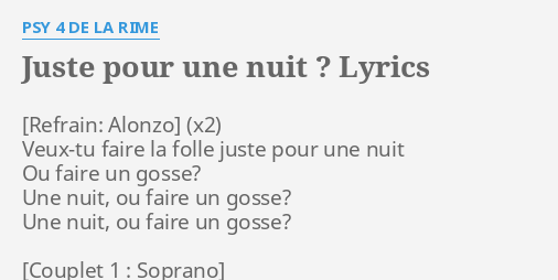 Juste Pour Une Nuit Lyrics By Psy De La Rime Veux Tu Faire La