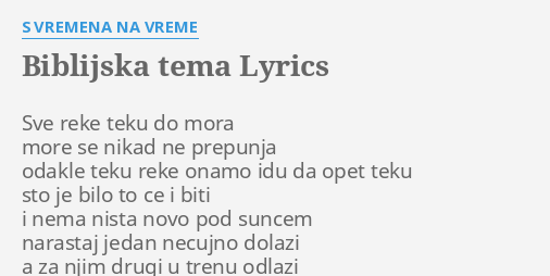 BIBLIJSKA TEMA LYRICS By S VREMENA NA VREME Sve Reke Teku Do