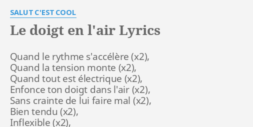 LE DOIGT EN L AIR LYRICS By SALUT C EST COOL Quand Le Rythme S