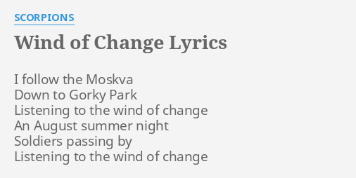 Wind Of Change Lyrics By Scorpions I Follow The Moskva