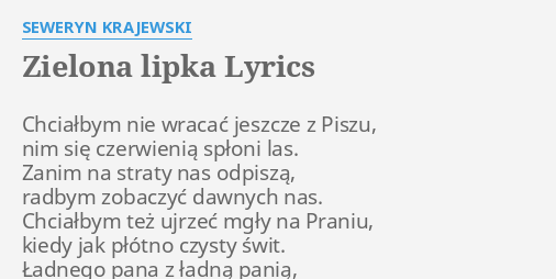 ZIELONA LIPKA LYRICS by SEWERYN KRAJEWSKI Chciałbym nie wracać