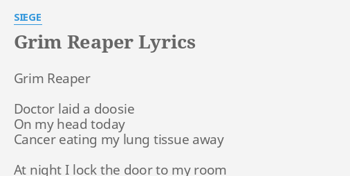 Grim Reaper Lyrics By Siege Grim Reaper Doctor Laid