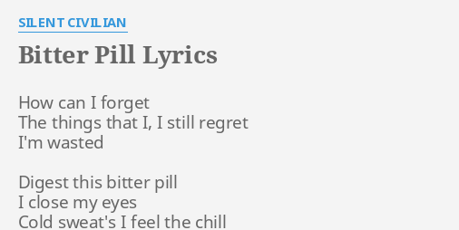 BITTER PILL LYRICS By SILENT CIVILIAN How Can I Forget