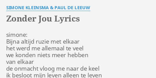 Zonder Jou Lyrics By Simone Kleinsma Paul De Leeuw Simone Bijna