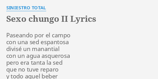 S O CHUNGO II LYRICS By SINIESTRO TOTAL Paseando Por El Campo