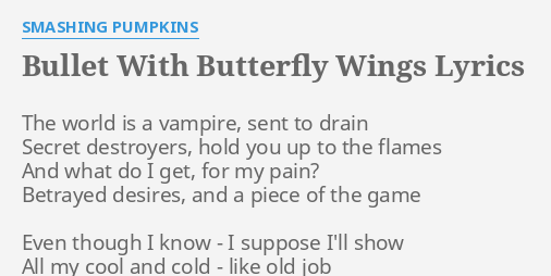 Bullet With B Erfly Wings Lyrics By Smashing Pumpkins The World Is