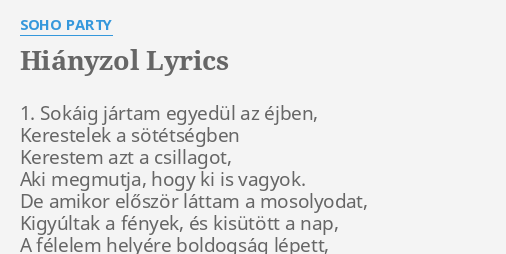 Hi Nyzol Lyrics By Soho Party Sok Ig J Rtam Egyed L