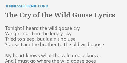 THE CRY OF THE WILD GOOSE LYRICS By TENNESSEE ERNIE FORD Tonight I