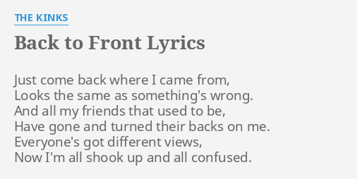 BACK TO FRONT LYRICS By THE KINKS Just Come Back Where