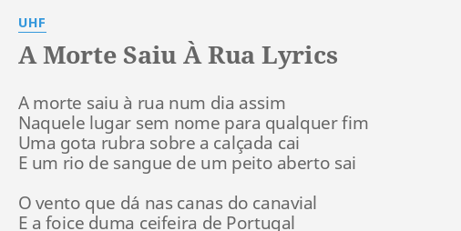 A MORTE SAIU À RUA LYRICS by UHF A morte saiu à