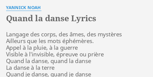 QUAND LA DANSE LYRICS By YANNICK NOAH Langage Des Corps Des