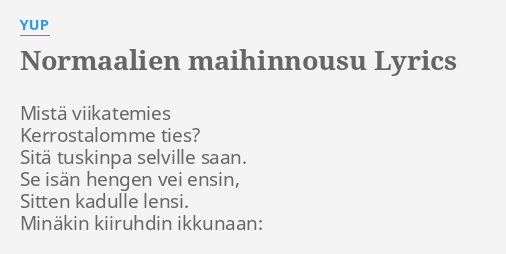 Normaalien Maihinnousu Lyrics By Yup Mist Viikatemies Kerrostalomme