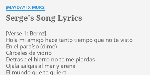 Serge S Song Lyrics By Mayday X Murs Hola Mi Amigo Hace