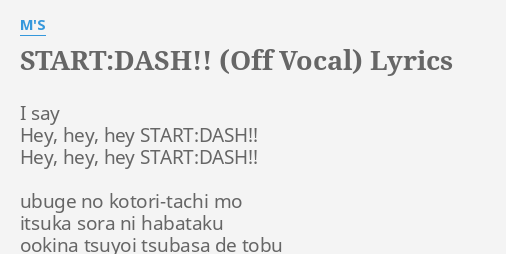 Start Dash Off Vocal Lyrics By M S I Say Hey Hey