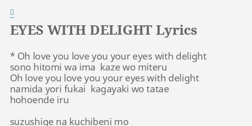 Eyes With Delight Lyrics By 嵐 Oh Love You