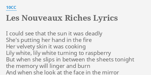 "LES NOUVEAUX RICHES" LYRICS by 10CC I could see that...