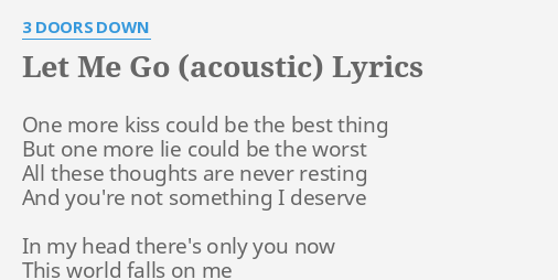 Let Me Go Acoustic Lyrics By 3 Doors Down One More Kiss