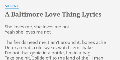 A Baltimore Love Thing Lyrics By 50 Cent She Loves Me She