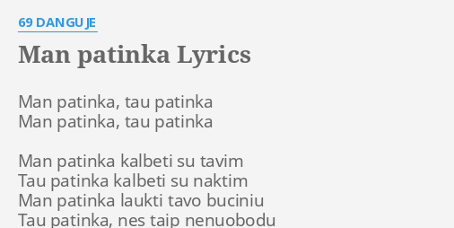 Man Patinka Lyrics By 69 Danguje Man Patinka Tau Patinka