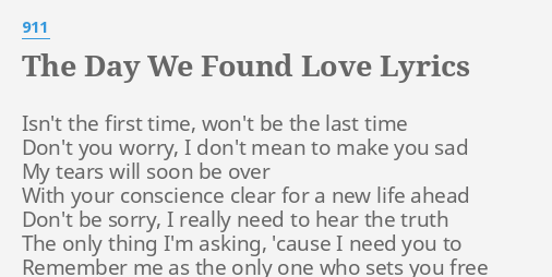 The Day We Found Love Lyrics By 911 Isn T The First Time