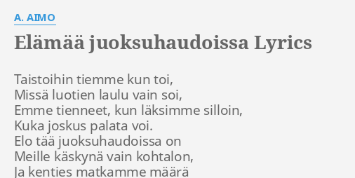 "ELÄMÄÄ JUOKSUHAUDOISSA" LYRICS By A. AIMO: Taistoihin Tiemme Kun Toi,...