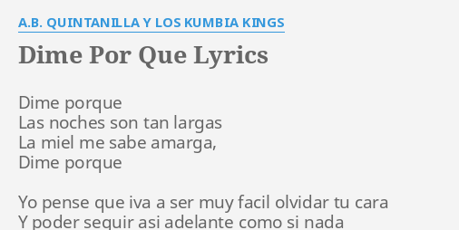 "DIME POR QUE" LYRICS By A.B. QUINTANILLA Y LOS K**BIA KINGS: Dime ...