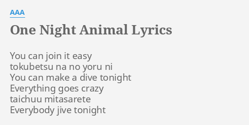 One Night Animal Lyrics By a You Can Join It