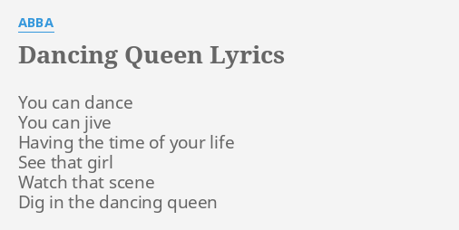 DANCING QUEEN LYRICS By ABBA You Can Dance You