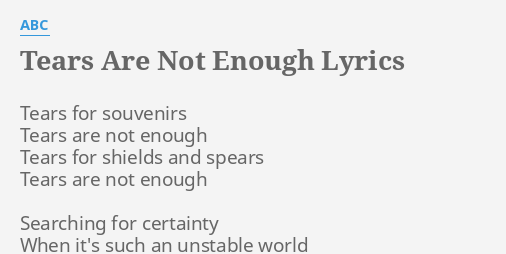 Tears Are Not Enough Lyrics By Abc Tears For Souvenirs Tears