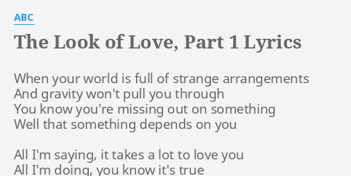 The Look Of Love Part 1 Lyrics By Abc When Your World Is